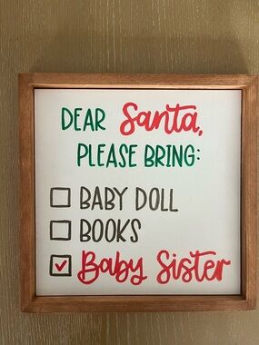 Holiday photo prop - "Dear Santa, Please Bring: Baby Sister"